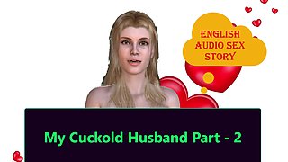 My Cuckold Husband Part - 2. English Audio Sex Story