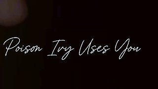 TheIvoryFox POV Poison Ivy Uses You For Sex Onlyfans Video